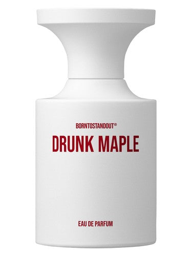 BORNTOSTANDOUT® Drunk Maple by BORNTOSTANDOUT